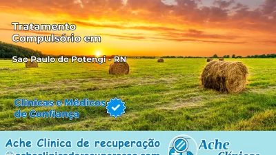 Tratamento Compulsório em São Paulo do Potengi – RN