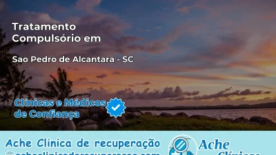 Tratamento Compulsório em São Pedro de Alcântara – SC