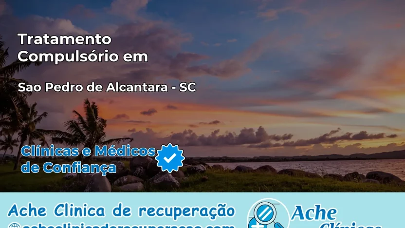 Tratamento Compulsório em São Pedro de Alcântara – SC