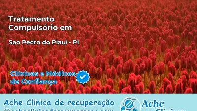 Tratamento Compulsório em São Pedro do Piauí – PI