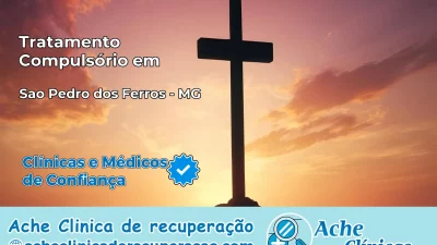 Tratamento Compulsório em São Pedro dos Ferros – MG