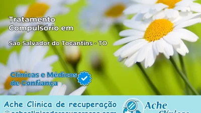 Tratamento Compulsório em São Salvador do Tocantins – TO