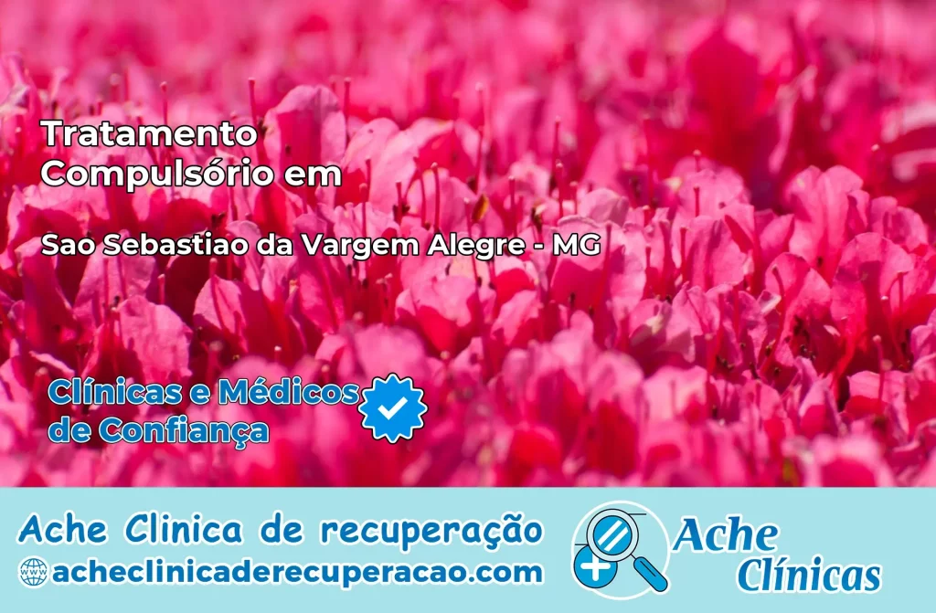 Tratamento Compulsório em São Sebastião da Vargem Alegre – MG