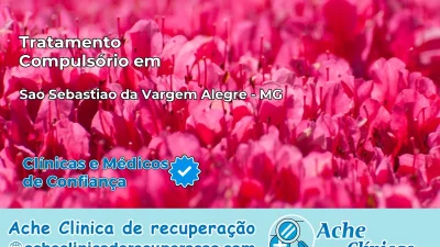 Tratamento Compulsório em São Sebastião da Vargem Alegre – MG