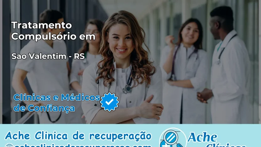 Tratamento Compulsório em São Valentim – RS