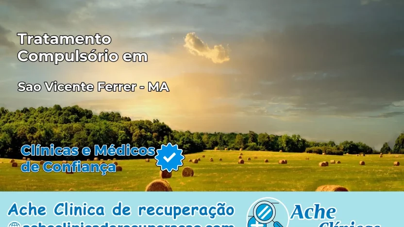 Tratamento Compulsório em São Vicente Ferrer – MA