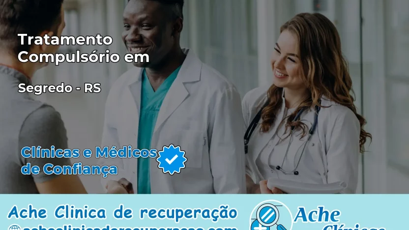 Tratamento Compulsório em Segredo – RS