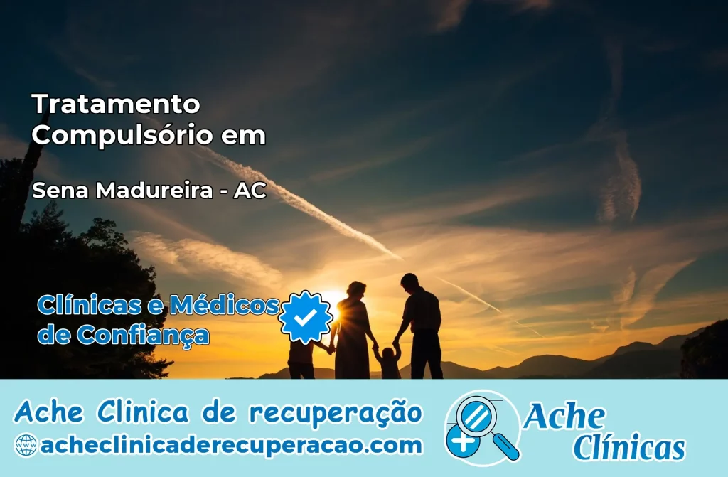 Tratamento Compulsório em Sena Madureira – AC
