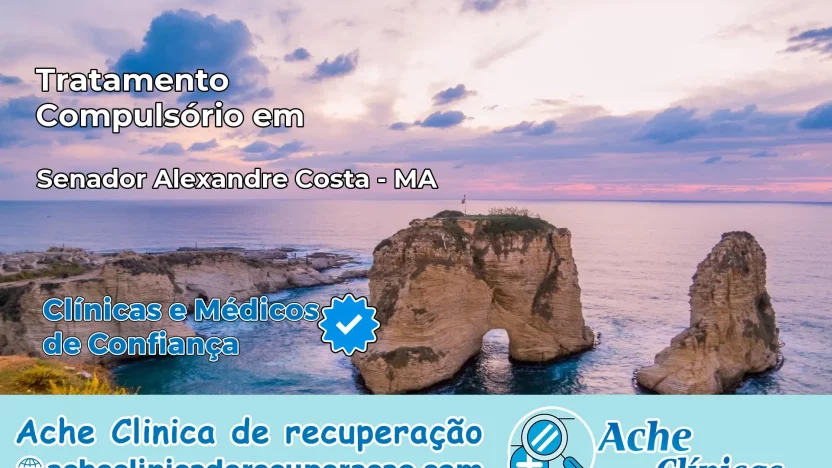 Tratamento Compulsório em Senador Alexandre Costa – MA
