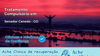 Tratamento Compulsório em Senador Canedo – GO