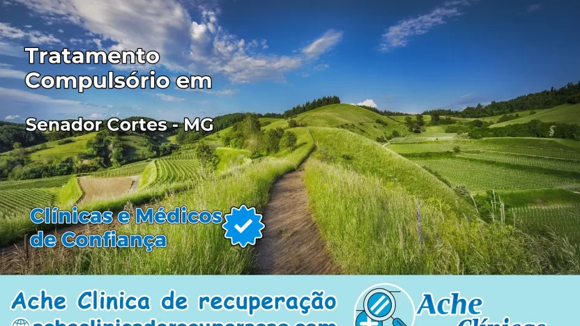 Tratamento Compulsório em Senador Cortes – MG