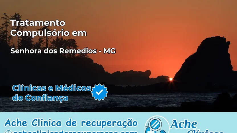 Tratamento Compulsório em Senhora dos Remédios – MG