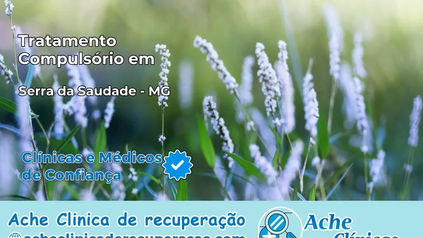 Tratamento Compulsório em Serra da Saudade – MG