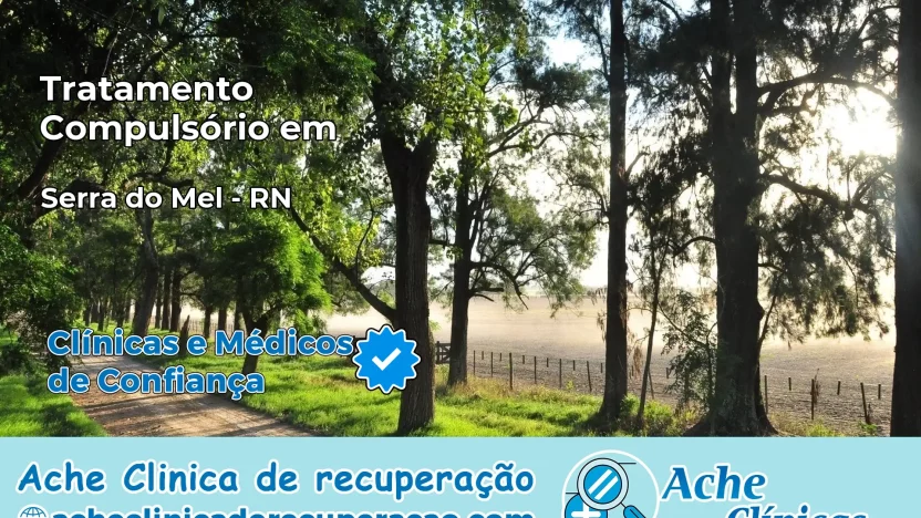Tratamento Compulsório em Serra do Mel – RN