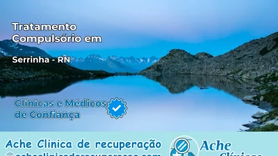Tratamento Compulsório em Serrinha – RN