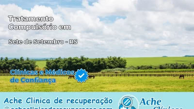 Tratamento Compulsório em Sete de Setembro – RS