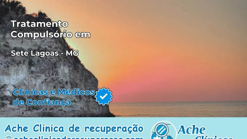 Tratamento Compulsório em Sete Lagoas – MG