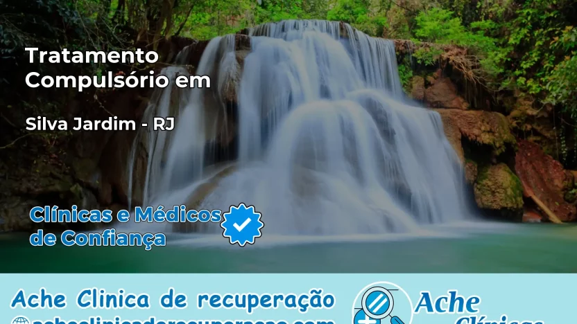 Tratamento Compulsório em Silva Jardim – RJ