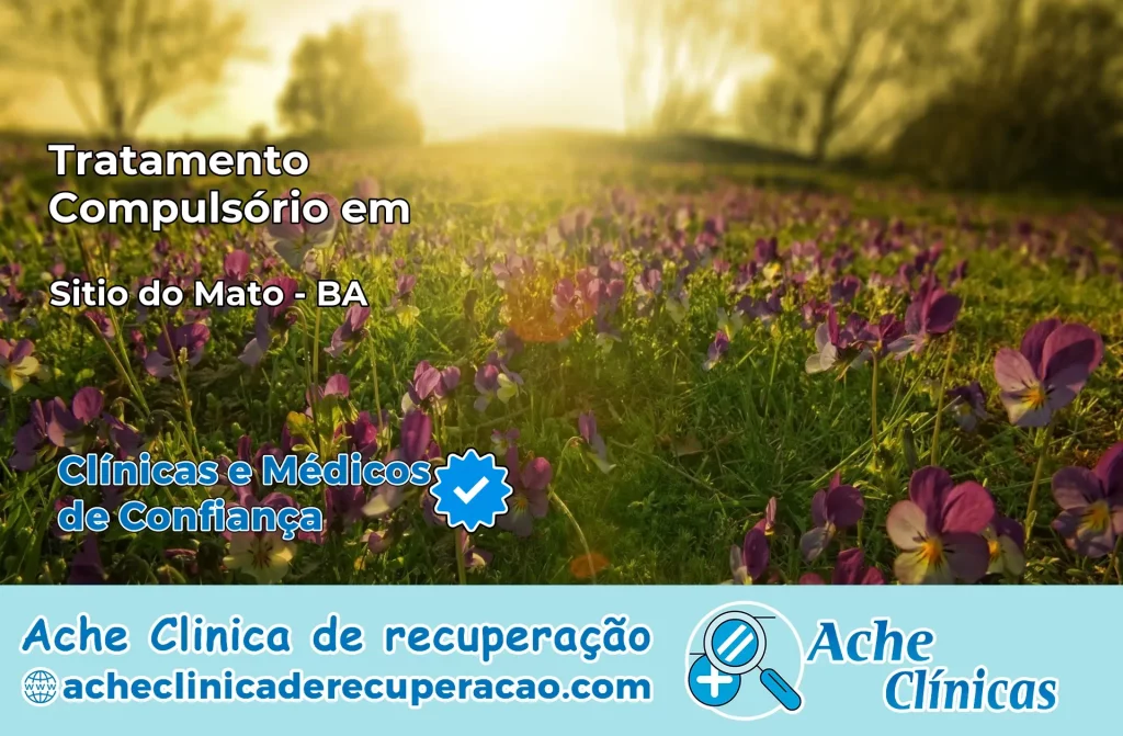 Tratamento Compulsório em Sítio do Mato – BA