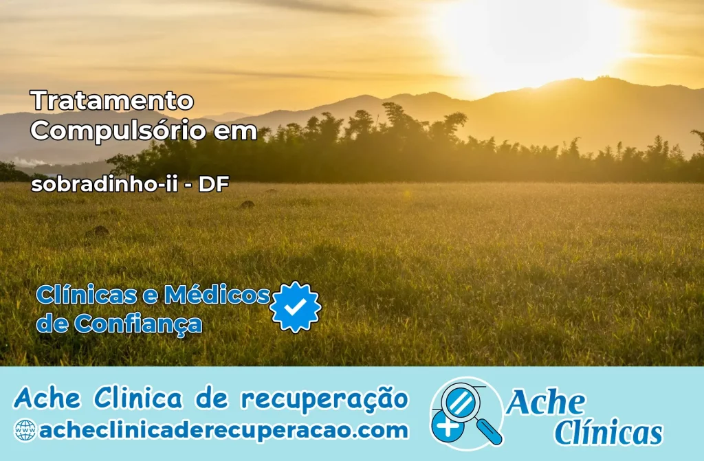 Tratamento Compulsório em sobradinho-ii – DF