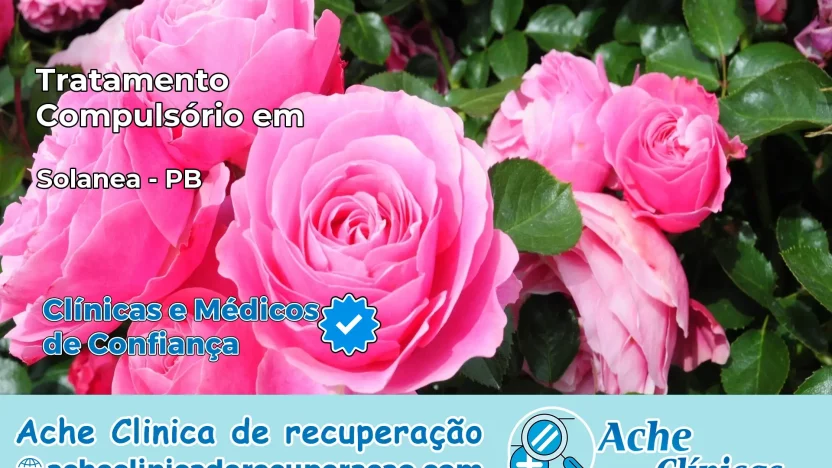 Tratamento Compulsório em Solânea – PB