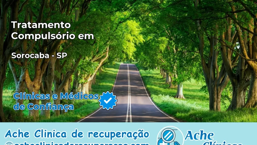 Tratamento Compulsório em Sorocaba – SP