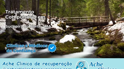 Tratamento Compulsório em Sucupira do Norte – MA