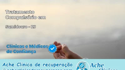 Tratamento Compulsório em Sumidouro – RJ