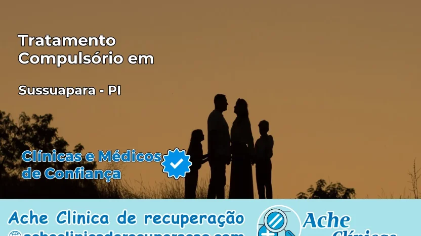 Tratamento Compulsório em Sussuapara – PI