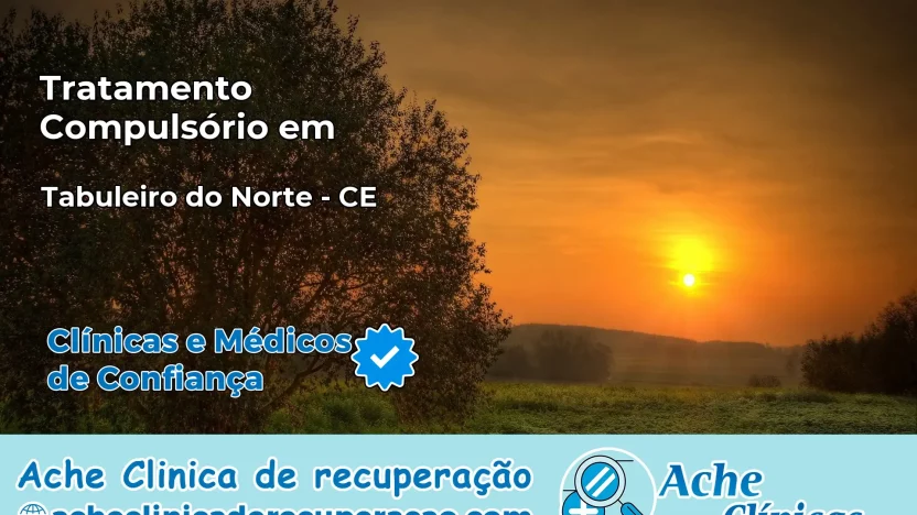 Tratamento Compulsório em Tabuleiro do Norte – CE