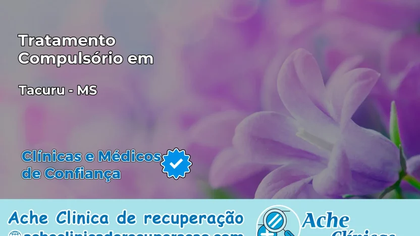 Tratamento Compulsório em Tacuru – MS