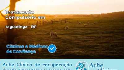 Tratamento Compulsório em taguatinga – DF