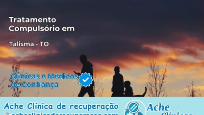 Tratamento Compulsório em Talismã – TO