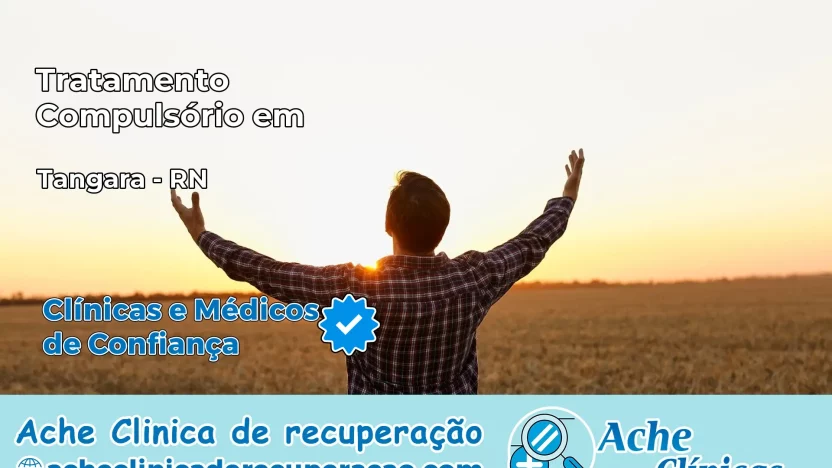 Tratamento Compulsório em Tangará – RN