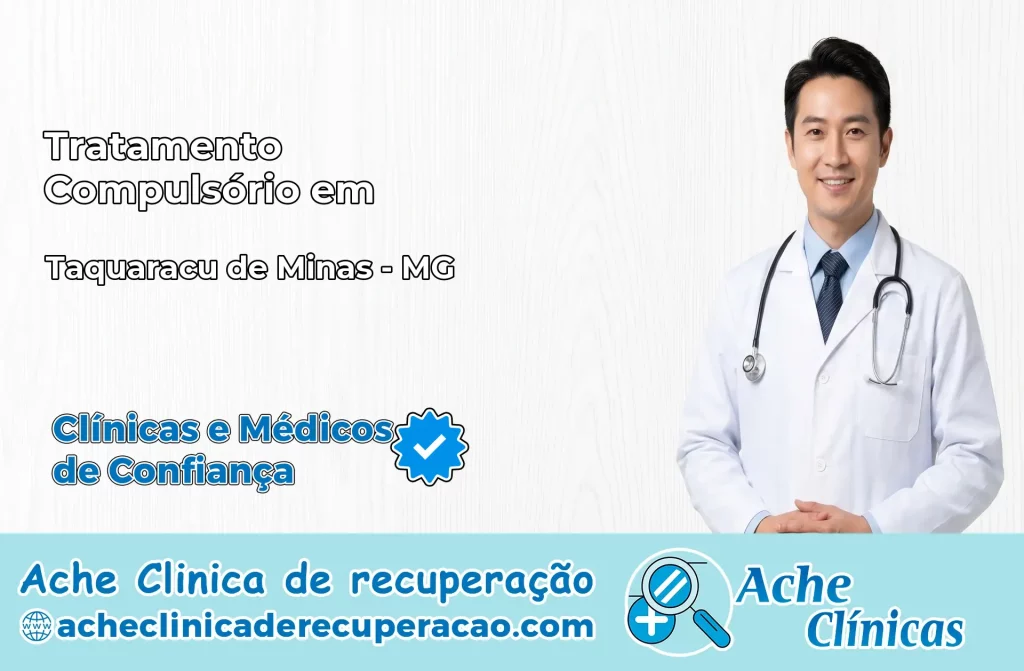 Tratamento Compulsório em Taquaraçu de Minas – MG