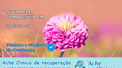 Tratamento Compulsório em Taquaral – SP