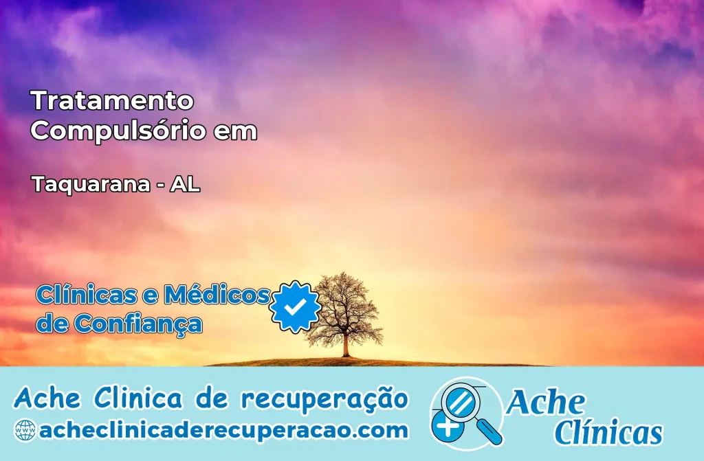 Tratamento Compulsório em Taquarana – AL