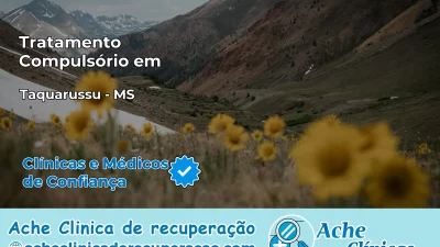Tratamento Compulsório em Taquarussu – MS