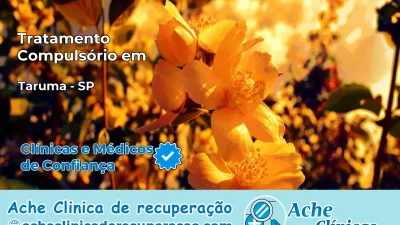 Tratamento Compulsório em Tarumã – SP