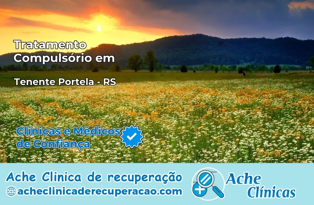 Tratamento Compulsório em Tenente Portela – RS
