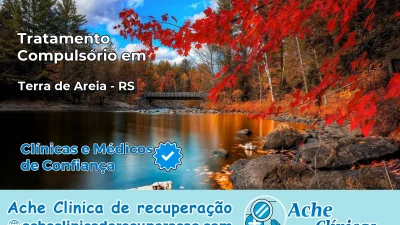 Tratamento Compulsório em Terra de Areia – RS