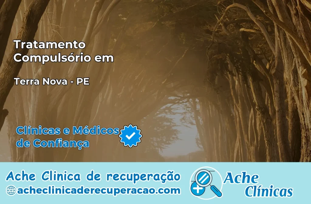 Tratamento Compulsório em Terra Nova – PE