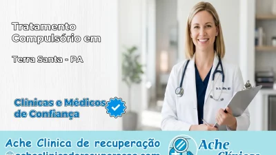 Tratamento Compulsório em Terra Santa – PA