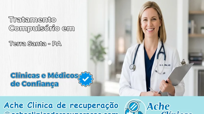 Tratamento Compulsório em Terra Santa – PA