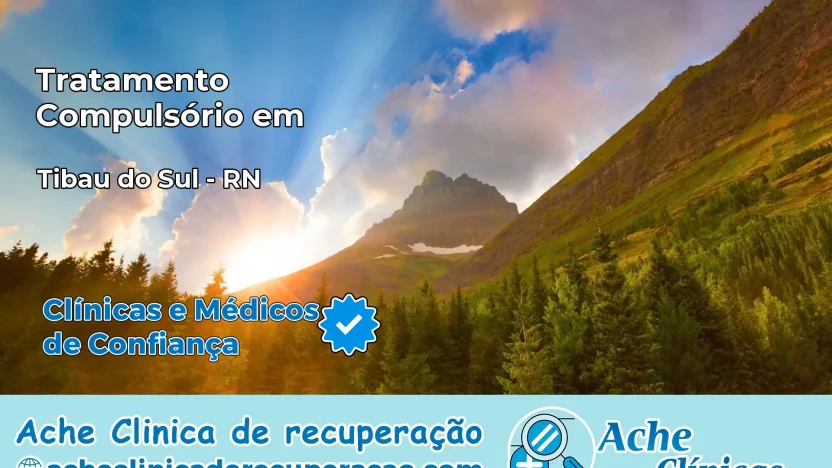 Tratamento Compulsório em Tibau do Sul – RN