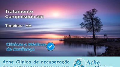 Tratamento Compulsório em Timbiras – MA