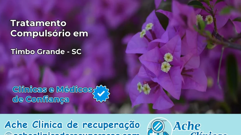 Tratamento Compulsório em Timbó Grande – SC