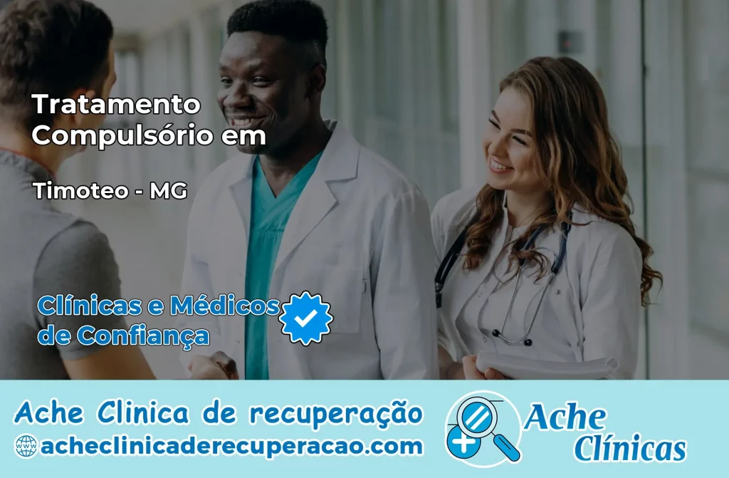 Tratamento Compulsório em Timóteo – MG
