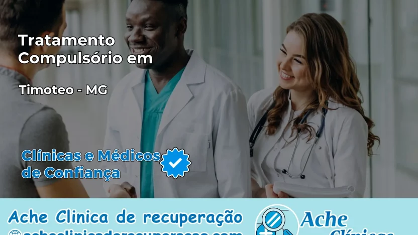 Tratamento Compulsório em Timóteo – MG