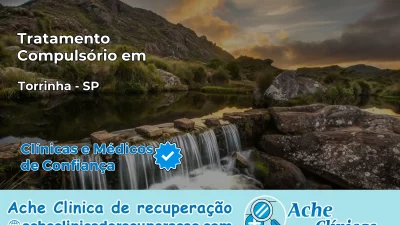 Tratamento Compulsório em Torrinha – SP